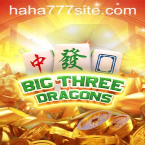 BigThreeDragons: Immerse Yourself in a World of Strategy and Chance with Haha777
